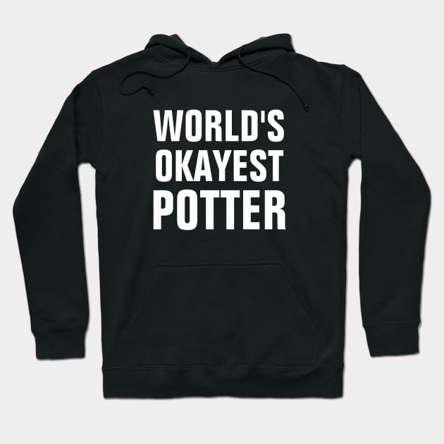 World's Okayest Potter Hoodie by SpHu24